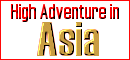 Adventure travel in Asia, for a complete package of high adventure, excitement and a total experience of Asia in all its natural beauty - see it on foot, by motorcycle or 4 wheel drive - stay in hotels or camps - we can offer you total experience!